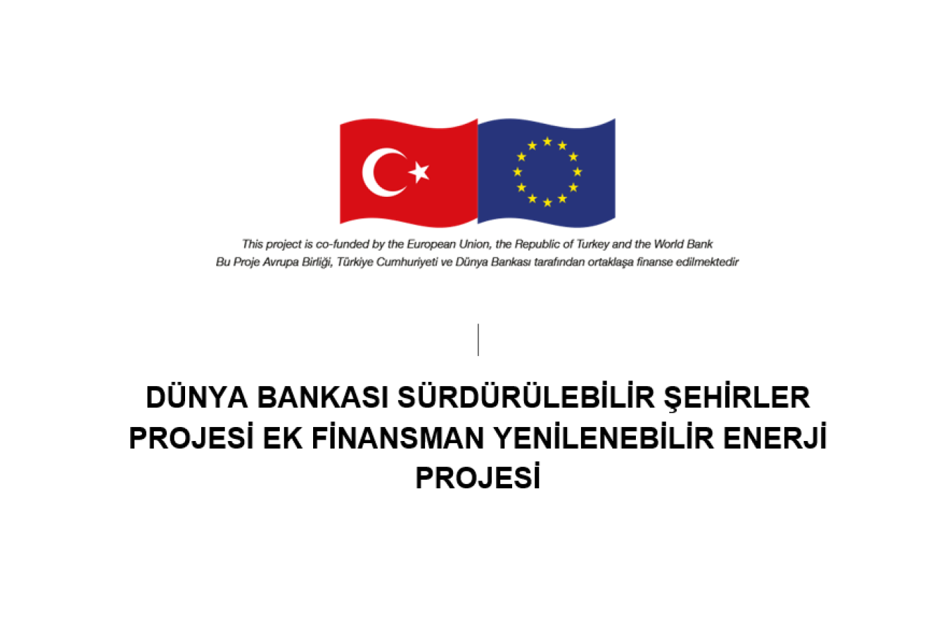 DÜNYA BANKASI SÜRDÜRÜLEBİLİR ŞEHİRLER PROJESİ EK FİNANSMAN YENİLENEBİLİR ENERJİ PROJESİ